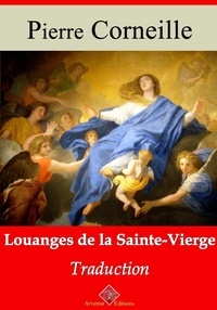 Pierre Corneille - Louanges de la Sainte Vierge – suivi d'annexes - Nouvelle édition 2019.