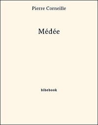 Télécharger des livres complets Médée par Pierre Corneille