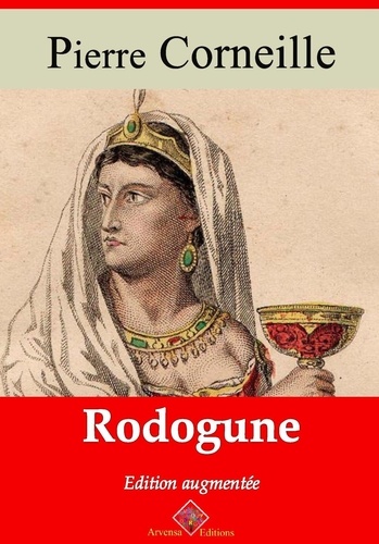 Rodogune – suivi d'annexes. Nouvelle édition 2019