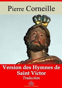 Pierre Corneille - Version des hymnes de saint Victor – suivi d'annexes - Nouvelle édition 2019.