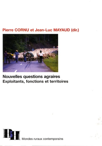 Pierre Cornu et Jean-Luc Mayaud - Nouvelles questions agraires - Exploitants, fonctions et territoires.