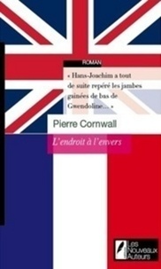 Pierre Cornwall - L'endroit à l'envers.