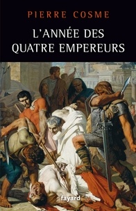 Pierre Cosme - L'Année des quatre empereurs.