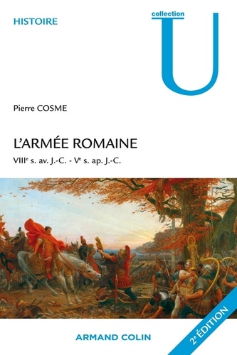 L'armée romaine. VIIIe s. av. J.-C.-Ve s. ap. J.-C. 2e édition