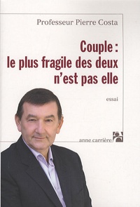 Pierre Costa - Couple : le plus fragile des deux n'est pas elle.