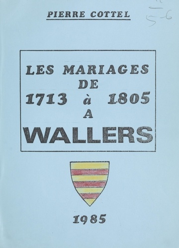 Les mariages de 1713 à 1805 à Wallers