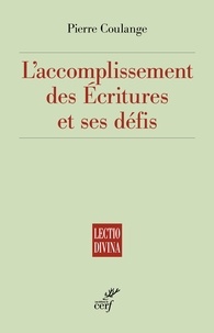Pierre Coulange - L'accomplissement des écritures et ses défis.