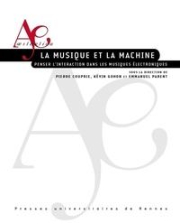 Pierre Couprie et Kévin Gohon - La musique et la machine - Penser l'interaction dans les musiques électroniques.