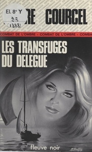 Pierre Courcel - Les transfuges du délégué.