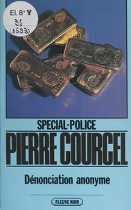 Pierre Courcel - Spécial-police : Dénonciation anonyme.
