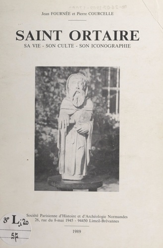 Saint Ortaire. Sa vie, son culte, son iconographie