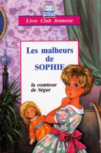 Pierre Couronne et  Comtesse de Ségur - Les malheurs de Sophie.