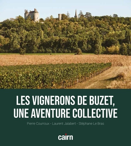 Pierre Courroux et Laurent Jalabert - Les vignerons de Buzet, une aventure collective.