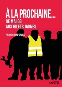 Pierre Cours-Salies - A la prochaine - De Mai 68 aux Gilets jaunes.