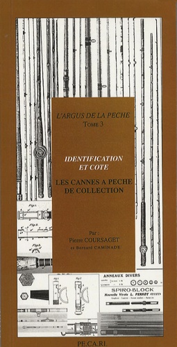 Pierre Coursaget - Les cannes à pêche de collection - Identification et cote.