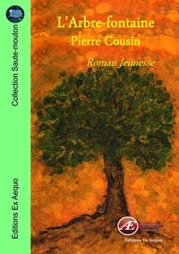 Pierre Cousin - L'arbre-fontaine.