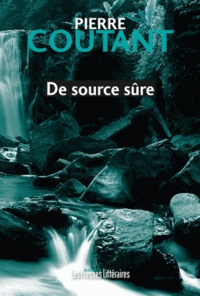 Pierre Coutant - De source sûre.