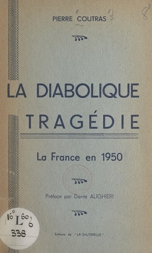 La diabolique tragédie. La France en 1950