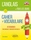 Cahier de vocabulaire Objectif B2 - Niveau indépendant. 45 séquences pour enrichir et consolider son anglais !