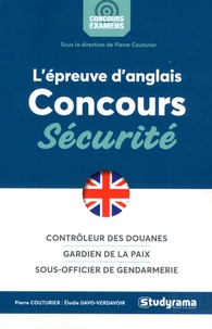 Pierre Couturier et Elodie Davo-Verdavoir - L'épreuve d'anglais aux concours sécurité - Sous-officier de gendarmerie, Contrôleur des douanes, Gardien de la paix.