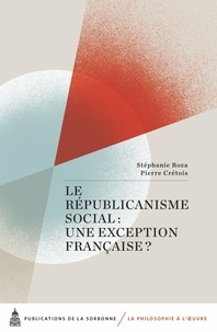 Pierre Crétois et Stéphanie Roza - Le républicanisme social : une exception française ?.