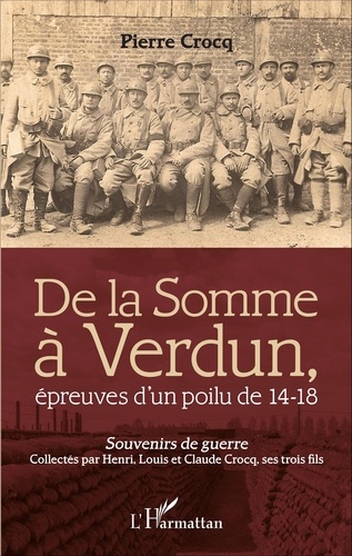 De la Somme à Verdun, épreuves d'un poilu de 14-18. Souvenirs de guerre