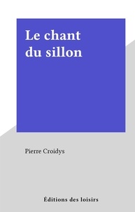 Pierre Croidys - Le chant du sillon.