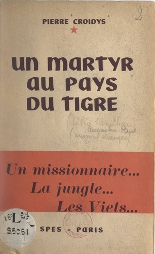 Un martyr au pays du tigre. Nord-Annam 1946