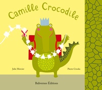 Pierre Crooks et Julie Mercier - Camille Crocodile.