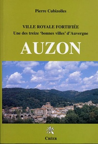 Pierre Cubizolles - Auzon - Ville royale fortifiée.