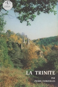 Pierre Cubizolles et D. Engles - La Trinité - Sanctuaire et pèlerinage (commune de Montclar).