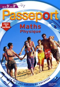 Pierre Curel et Josyane Curel - Passeport maths, physique de la 3e à la 2de.