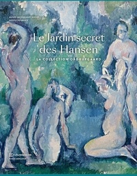 Pierre Curie et Anne-Birgitte Fonsmark - Le Jardin secret des Hansen - La collection Ordrupgaard.