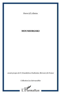 Pierre d' Alheim et Modeste Moussorgski - Moussorgski.