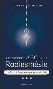 Le coffret ABC de la radiesthésie - Contient : Le livre + lauthentique pendule Kito.pdf