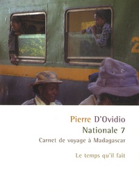 Pierre d' Ovidio - Nationale 7 - Carnet de voyage à Madagascar.