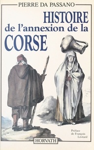 Pierre Da Passano et François Léotard - Histoire de l'annexion de la Corse.