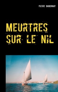 Pierre Dabernat - Meurtres sur le Nil - L'oeil d'Horus.