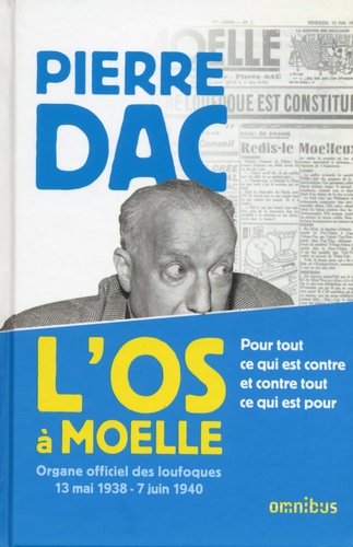 Pierre Dac - L'Os à Moelle - 13 mai 1938-7 juin 1940 : anthologie.