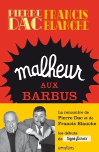 Pierre Dac et Francis Blanche - Malheur aux barbus - Feuilleton loufoque diffusé sur le Poste Parisien du 15 octobre 1951 au 28 Juin 1952.