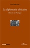 Pierre Dagbo Godé - La diplomatie africaine - Théorie et Pratique.