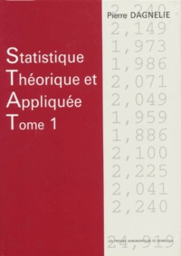 Pierre Dagnelie - Statistique théorique et appliquée - Tome 1, Les bases théoriques.
