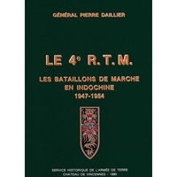 Pierre Daillier - Le 4e RTM. Tome 2, Les bataillons de marche en Indochine [1947-1954].
