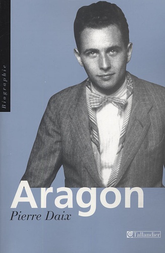 Pierre Daix - Aragon.