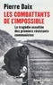Pierre Daix - Les combattants de l'impossible - La tragédie occultée des premiers résistants communistes.