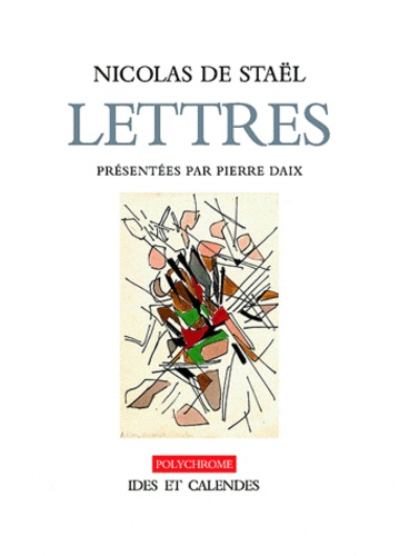 Nicolas de Staël. Lettres et dessins