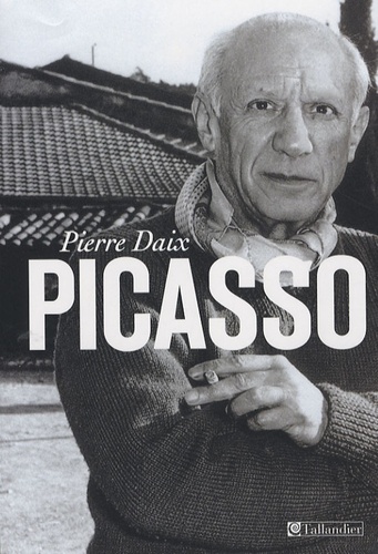 Pierre Daix - Pablo Picasso.