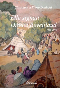 Pierre Dalibard et Christiane Dalibard - Elle signait Drouet Réveillaud - 1885-1970.