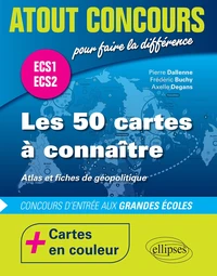 Les 50 cartes à connaître - Atlas et fiches de géopolitique ECS1 ECS2
