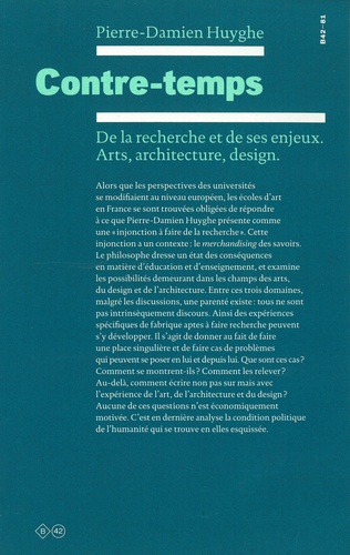 Pierre-Damien Huyghe - Contre-temps - De la recherche et de ses enjeux. Arts, architecture, design.